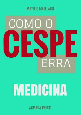 Como o Cespe erra: Medicina - Press, Armada (Editor), and Maellard, Mateus