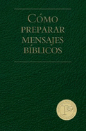 Como Preparar Mensajes Biblicos