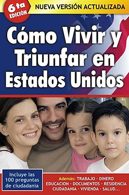 Como Vivir y Triunfar en Estados Unidos - Aguilar