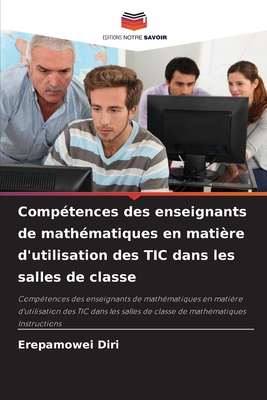 Comp?tences des enseignants de math?matiques en mati?re d'utilisation des TIC dans les salles de classe - Diri, Erepamowei