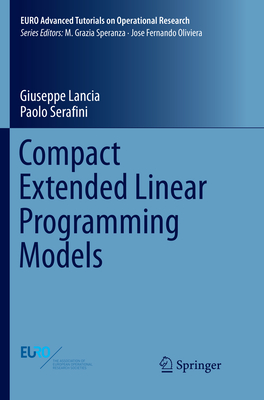 Compact Extended Linear Programming Models - Lancia, Giuseppe, and Serafini, Paolo