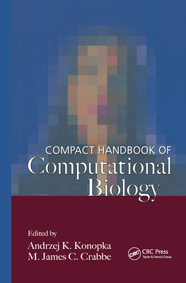 Compact Handbook of Computational Biology - Konopka, A K (Editor), and Crabbe, M James C (Editor)