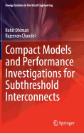 Compact Models and Performance Investigations for Subthreshold Interconnects