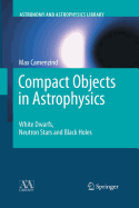 Compact Objects in Astrophysics: White Dwarfs, Neutron Stars and Black Holes