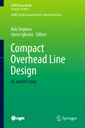 Compact Overhead Line Design: AC and DC Lines