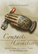 Compacts and Cosmetics: Beauty from Victorian Times to the Present Day