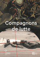 Compagnons de Lutte: Avant-Garde Et Critique d'Art En Espagne Pendant Le Franquisme
