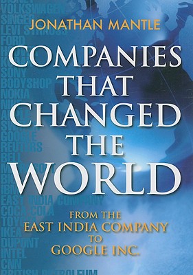 Companies That Changed the World - Mantle, Jonathan