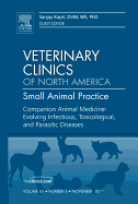 Companion Animal Medicine: Evolving Infectious, Toxicological, and Parasitic Diseases, An Issue of Veterinary Clinics: Small Animal Practice - Kapil, Sanjay