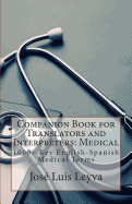 Companion Book for Translators and Interpreters: Medical: 1000+ Key English-Spanish Medical Terms