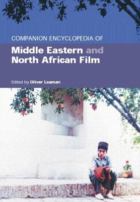 Companion Encyclopedia of Middle Eastern and North African Film - Leaman, Oliver (Editor)