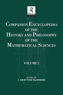 Companion Encyclopedia of the History and Philosophy of the Mathematical Sciences: Volume Two