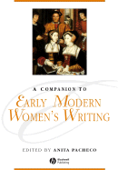 Companion to Early Modern Womens Writing - Pacheco, Anita (Editor)