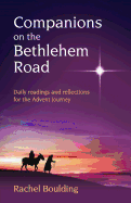 Companions on the Bethlehem Road: Daily readings and reflections for the Advent journey