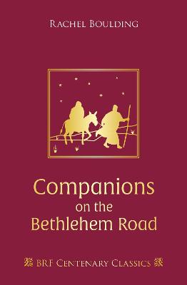 Companions on the Bethlehem Road: Daily readings and reflections for the Advent journey - Boulding, Rachel