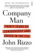 Company Man: Thirty years of Controversy and Crisis in the CIA