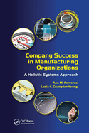 Company Success in Manufacturing Organizations: A Holistic Systems Approach