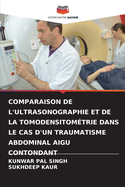 Comparaison de l'Ultrasonographie Et de la Tomodensitomtrie Dans Le Cas d'Un Traumatisme Abdominal Aigu Contondant