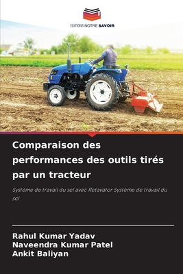 Comparaison des performances des outils tir?s par un tracteur - Yadav, Rahul Kumar, and Patel, Naveendra Kumar, and Baliyan, Ankit