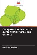 Comparaison des r?cits sur le travail forc? des enfants