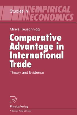 Comparative Advantage in International Trade: Theory and Evidence - Keuschnigg, Mirela