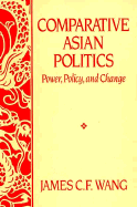 Comparative Asian Politics: Power, Policy and Change