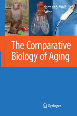 Comparative Biology of Aging - Wolf, Norman S (Editor)