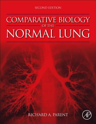 Comparative Biology of the Normal Lung - Parent, Richard A (Editor)