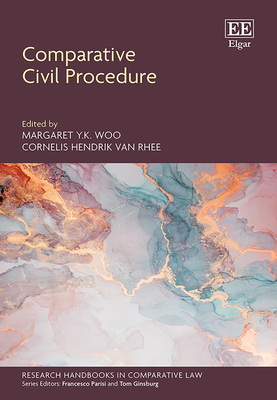 Comparative Civil Procedure - Woo, Margaret Y.K. (Editor), and van Rhee, Cornelis H. (Editor)