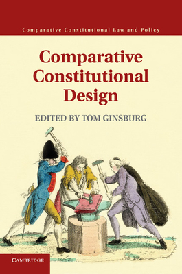 Comparative Constitutional Design - Ginsburg, Tom (Editor)