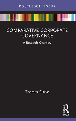 Comparative Corporate Governance: A Research Overview - Clarke, Thomas