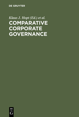 Comparative Corporate Governance - Hopt, Klaus J (Editor), and Wymeersch, Eddy (Editor)