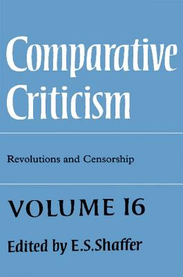 Comparative Criticism: Volume 16, Revolutions and Censorship - Shaffer, E S (Editor)