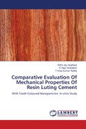 Comparative Evaluation Of Mechanical Properties Of Resin Luting Cement