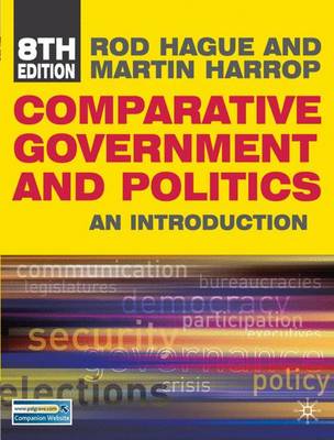 Comparative Government and Politics - Hague, Rod, and Harrop, Martin