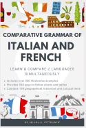 Comparative Grammar of Italian and French: Learn & Compare 2 Languages Simultaneously