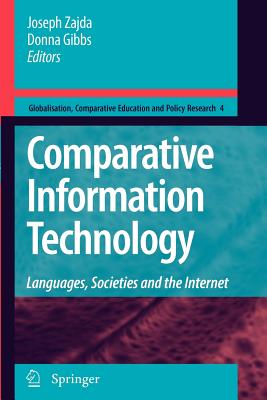 Comparative Information Technology: Languages, Societies and the Internet - Zajda, Joseph (Editor), and Gibbs, Donna (Editor)