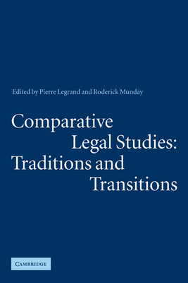 Comparative Legal Studies: Traditions and Transitions - Legrand, Pierre (Editor), and Munday, Roderick (Editor)