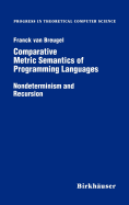 Comparative Metric Semantics of Programming Languages: Nondeterminism and Recursion
