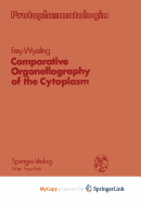 Comparative Organellography of the Cytoplasm