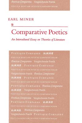 Comparative Poetics: An Intercultural Essay on Theories of Literature - Miner, Earl Roy