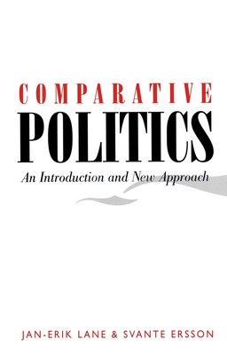 Comparative Politics: An Introduction and New Approach - Lane, Jan-Erik, and Ersson, Svante