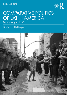 Comparative Politics of Latin America: Democracy at Last? - Hellinger, Daniel C