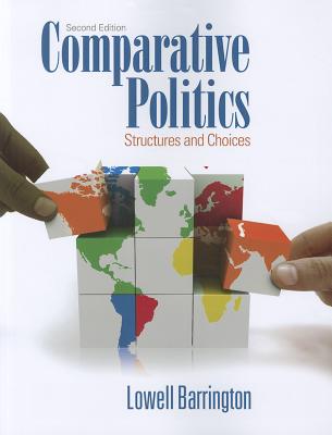 Comparative Politics: Structures and Choices - Barrington, Lowell