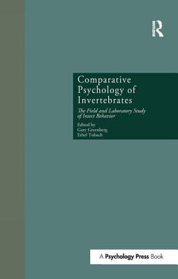 Comparative Psychology of Invertebrates: The Field and Laboratory Study of Insect Behavior - Greenberg, Gary, Dr. (Editor), and Tobach, Ethel (Editor)