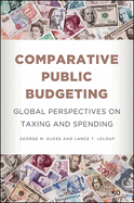 Comparative Public Budgeting: Global Perspectives on Taxing and Spending