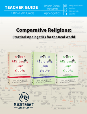 Comparative Religions (Teacher Guide): Practical Apologetics for the Real World - Hodge, Bodie, and Patterson, Roger