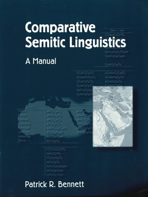 Comparative Semitic Linguistics: A Manual - Bennett, Patrick R