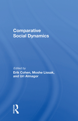 Comparative Social Dynamics: Essays In Honor Of S. N. Eisenstadt - Cohen, Erik