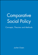 Comparative Social Policy: Concepts, Theories and Methods